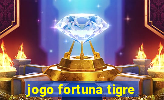 jogo fortuna tigre